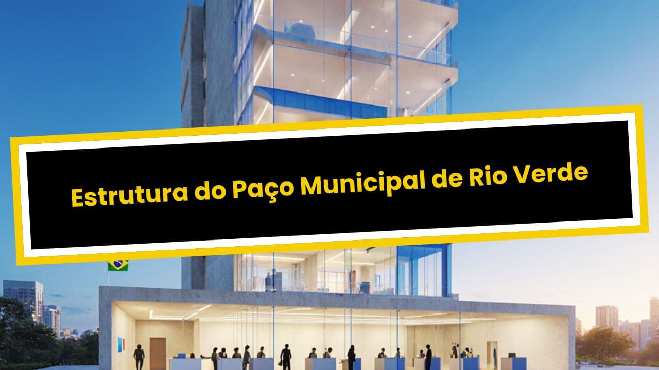 Estrutura do Paço Municipal de Rio Verde