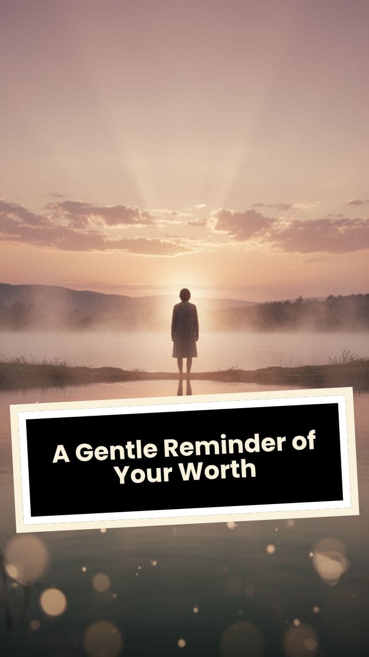 A Gentle Reminder of Your Worth