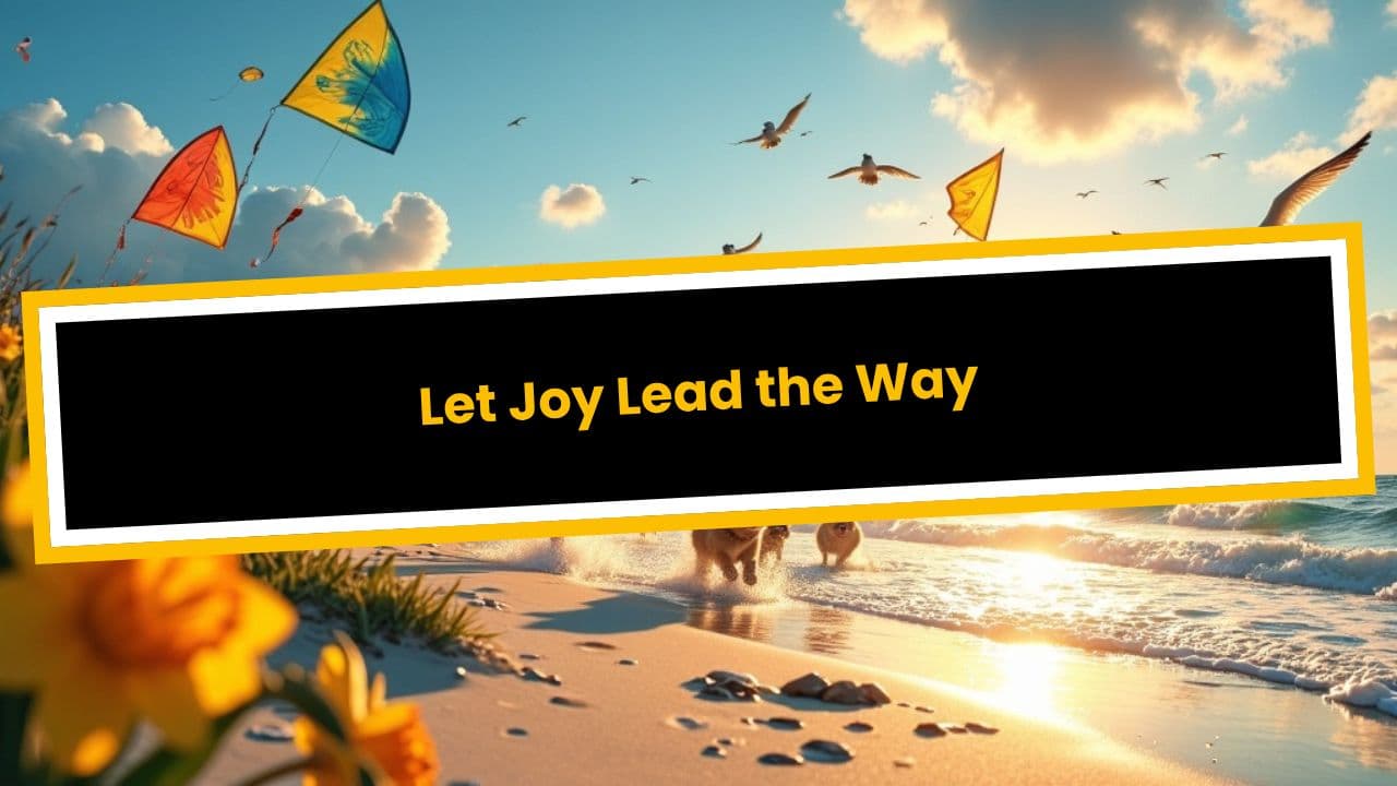 Let Joy Lead the Way