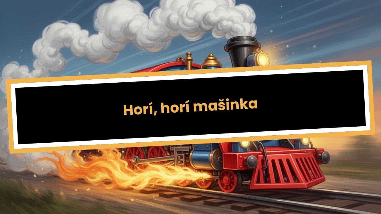 Horí, horí mašinka