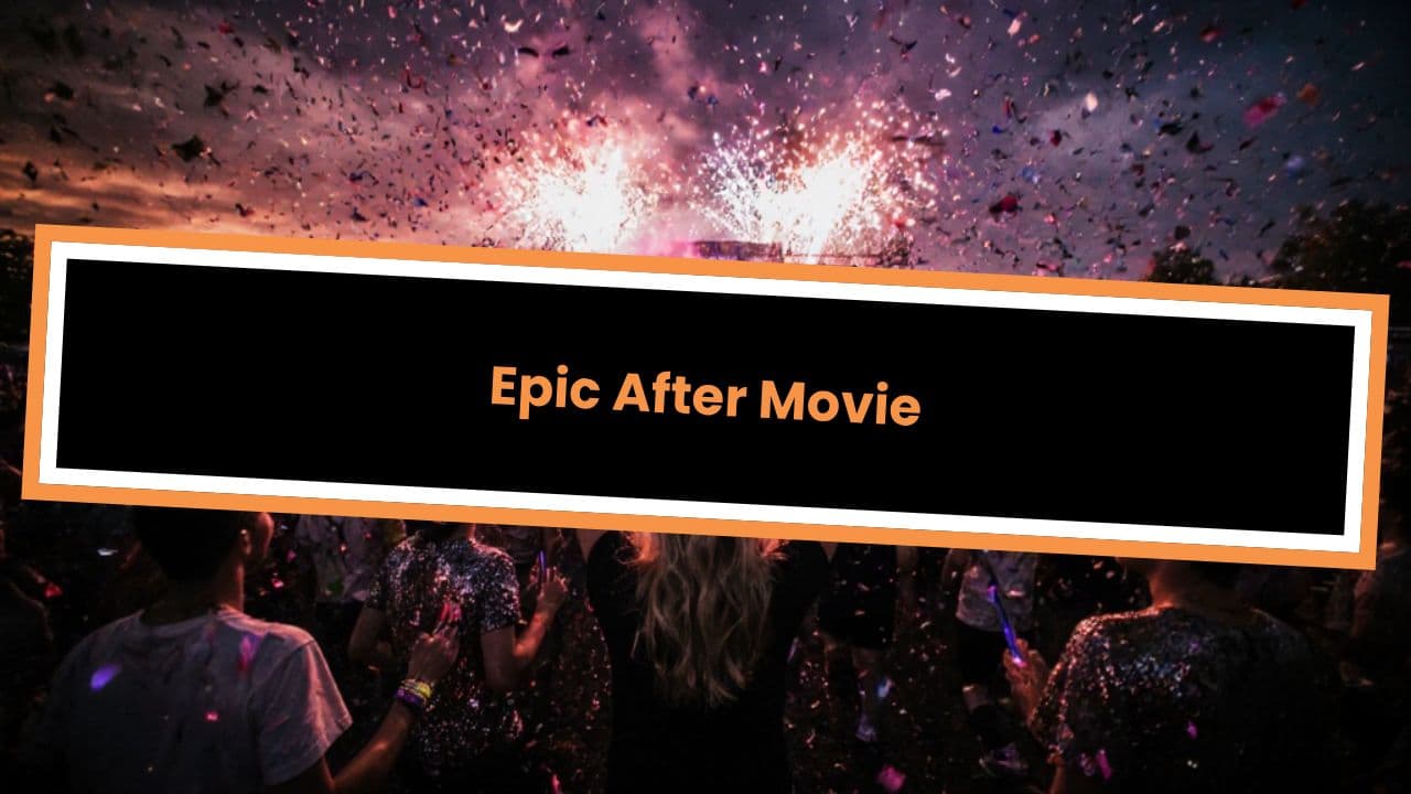 Epic After Movie