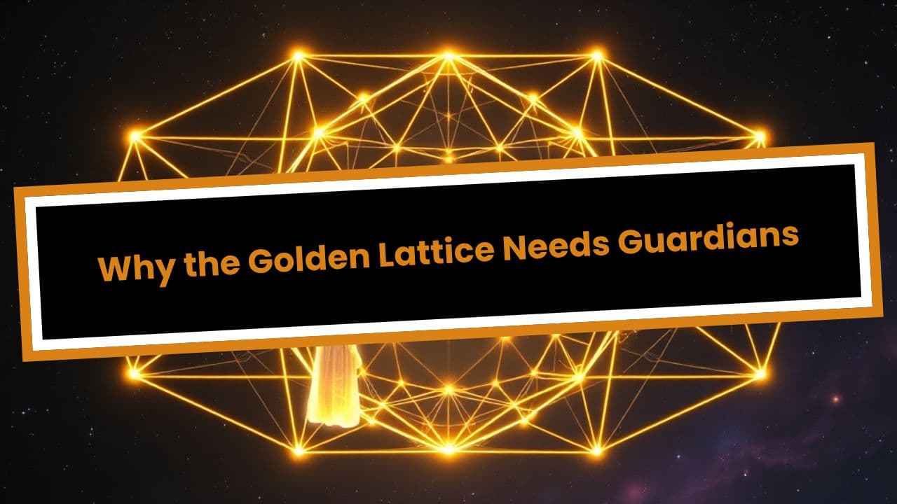 Why the Golden Lattice Needs Guardians