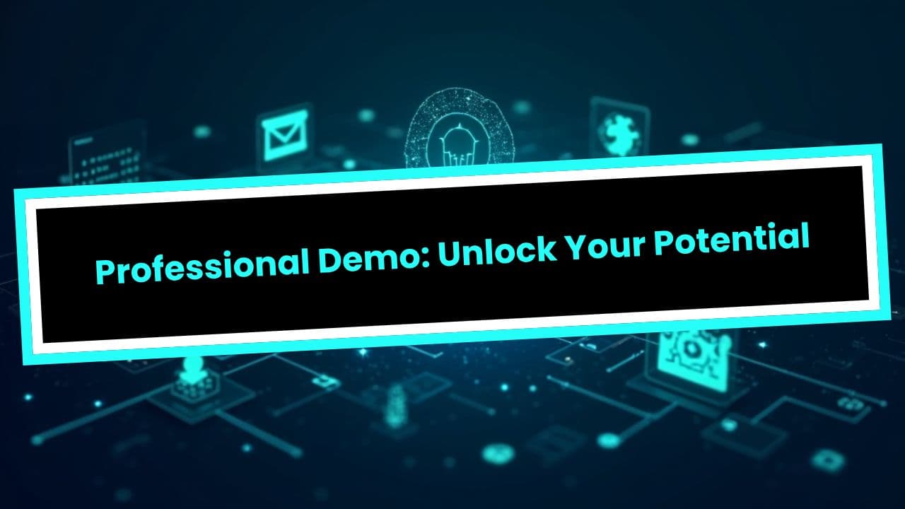 Professional Demo: Unlock Your Potential