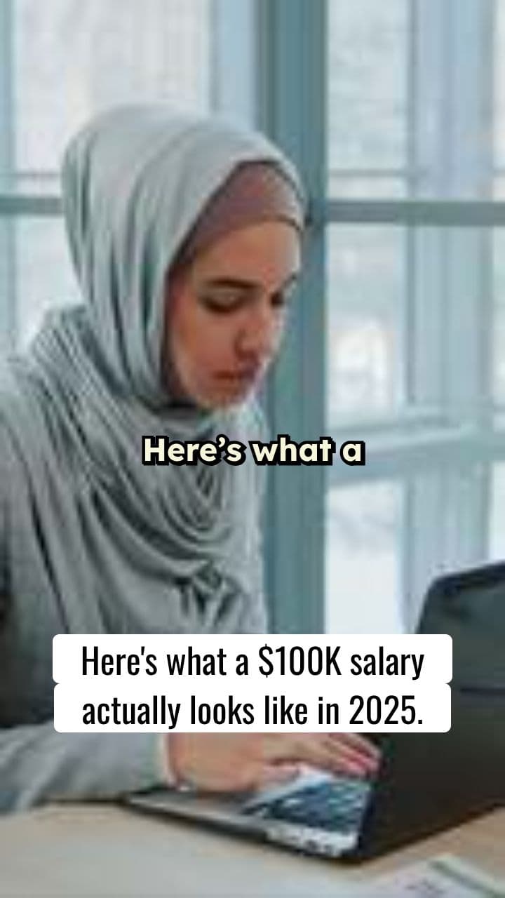 The Reality of a $100K Salary in 2025