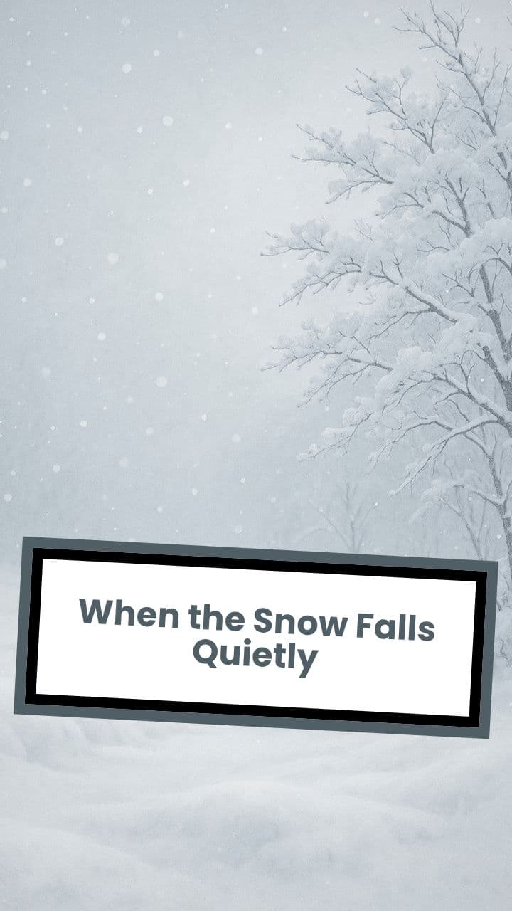 When the Snow Falls Quietly