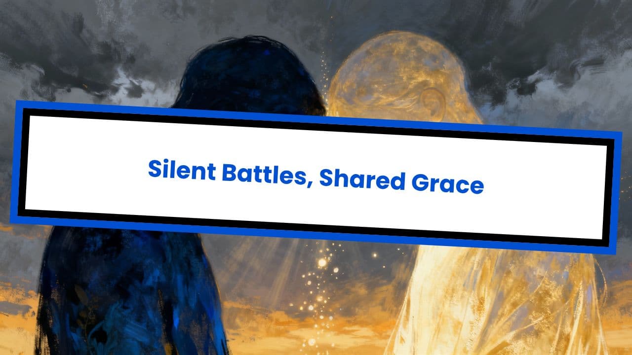 Silent Battles, Shared Grace