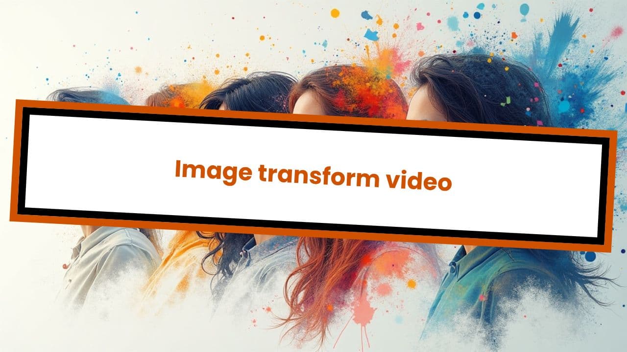 Image transform video