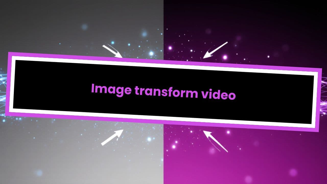 Image transform video