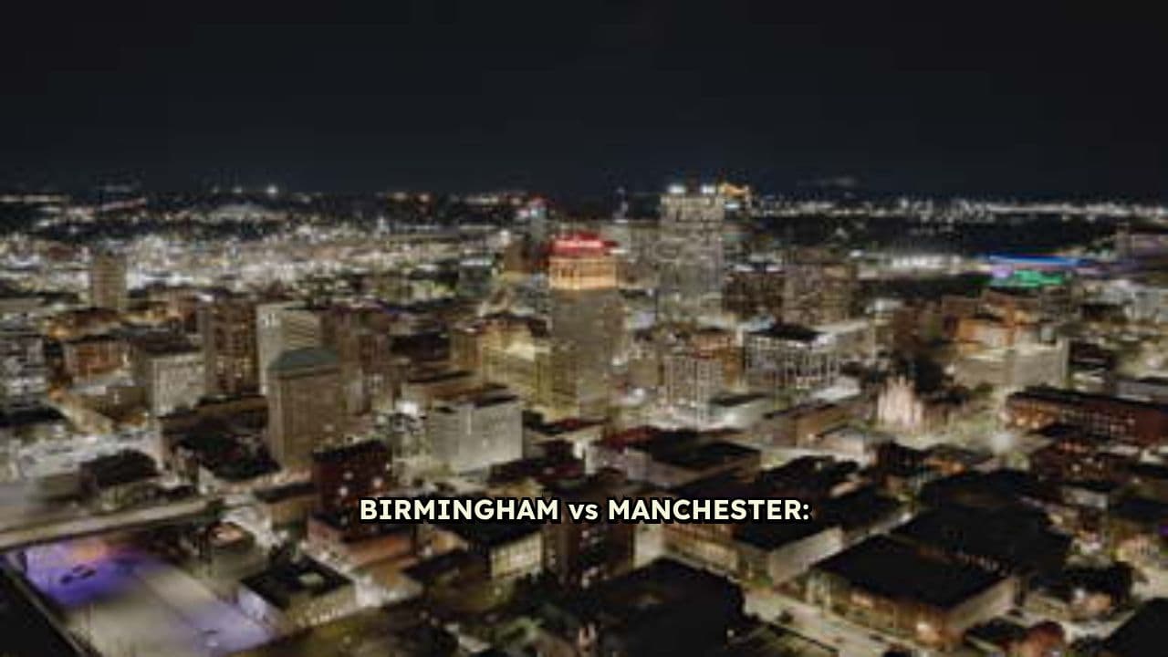 Birmingham vs Manchester: Future Economic Hub Debate