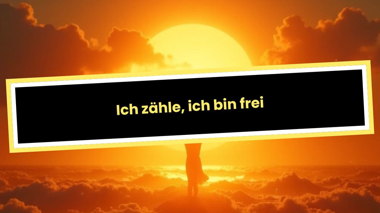 Ich zähle, ich bin frei