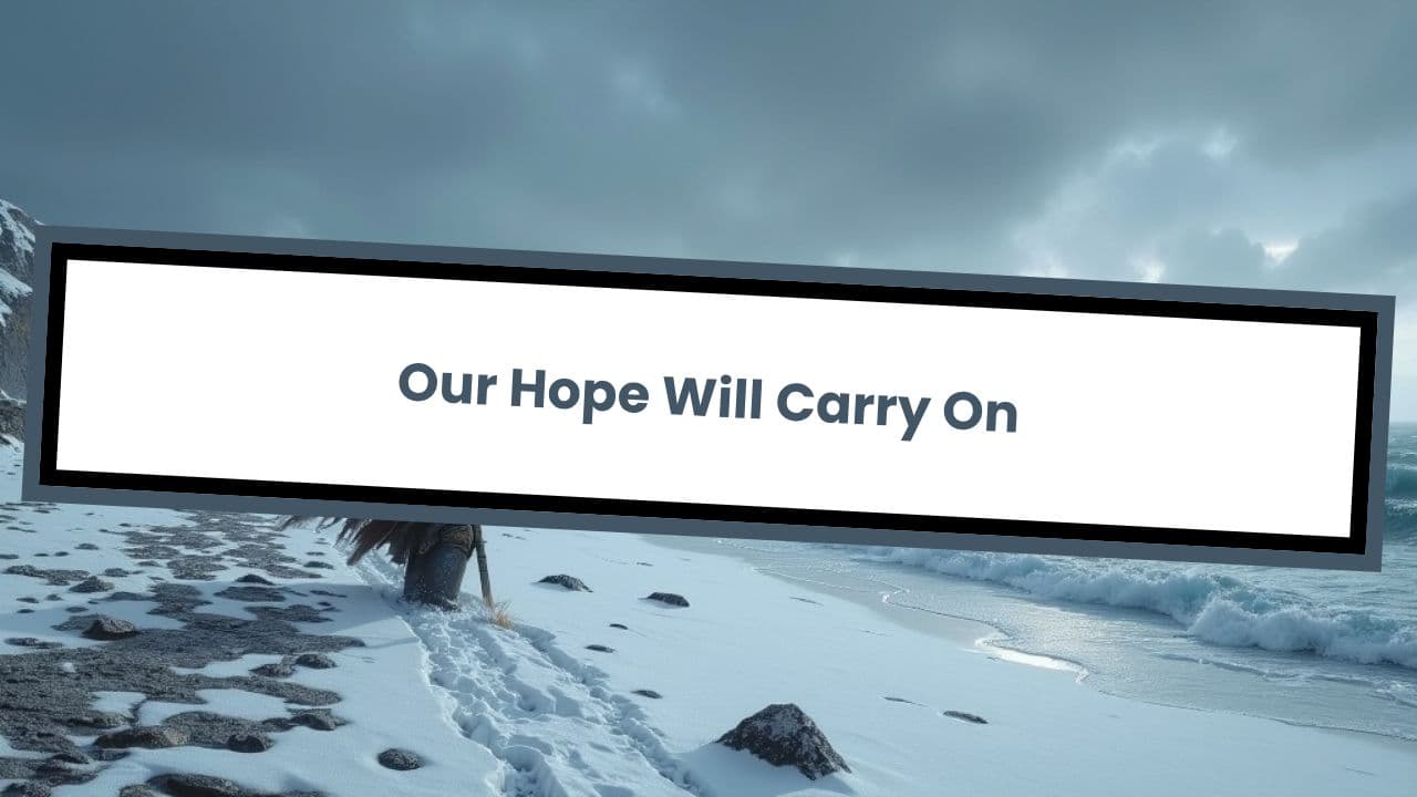 Our Hope Will Carry On