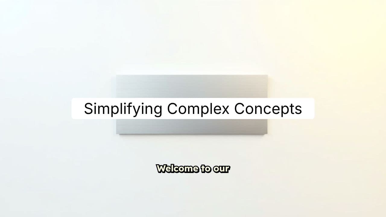 Simplifying Complex Concepts