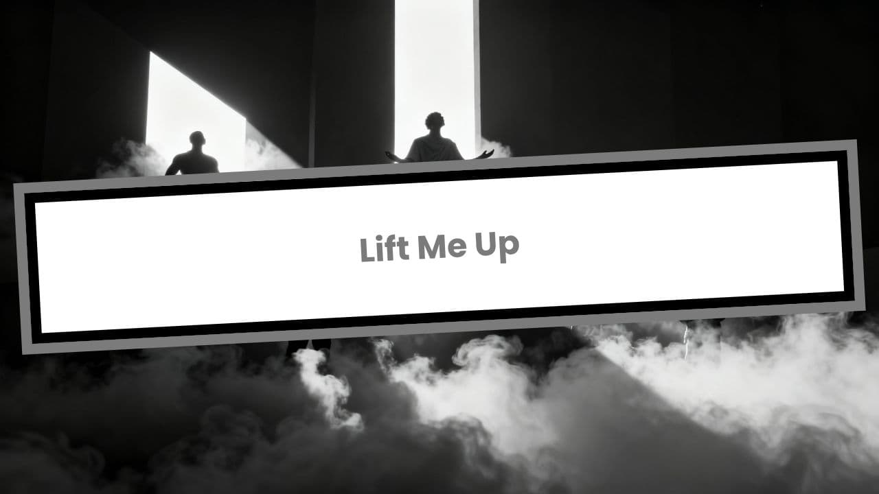 Lift Me Up