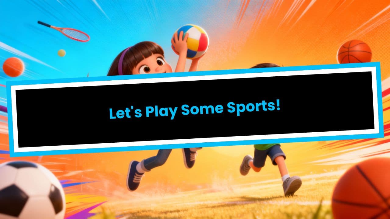Let's Play Some Sports!
