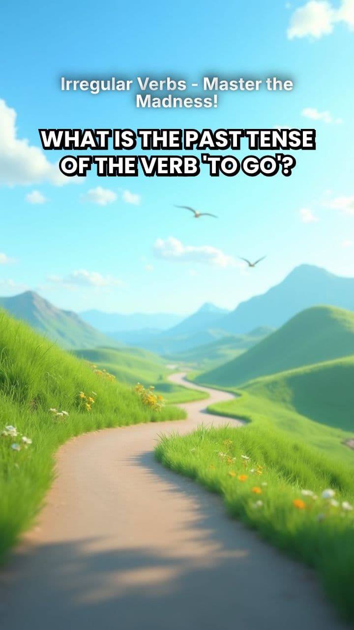Irregular Verbs - Master the Madness!