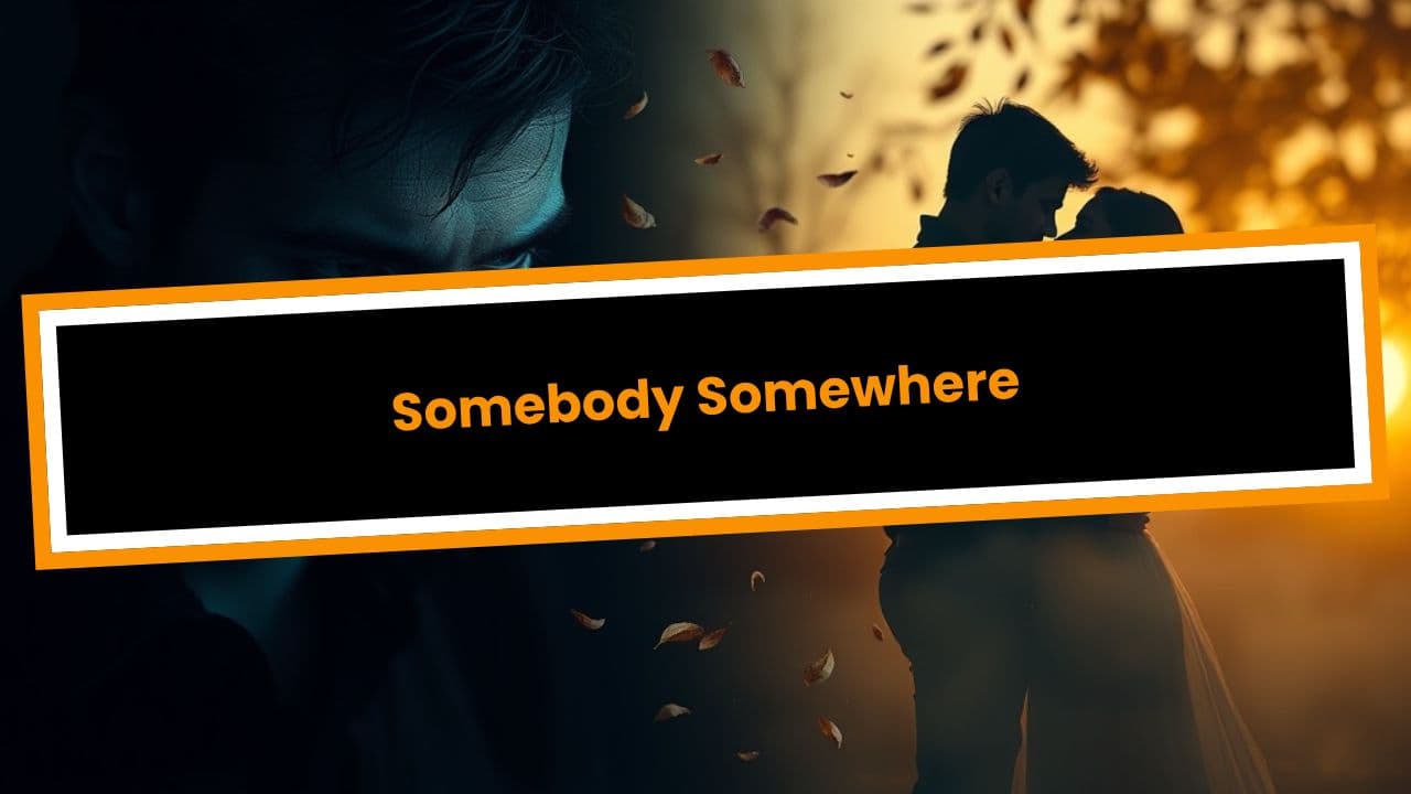 Somebody Somewhere