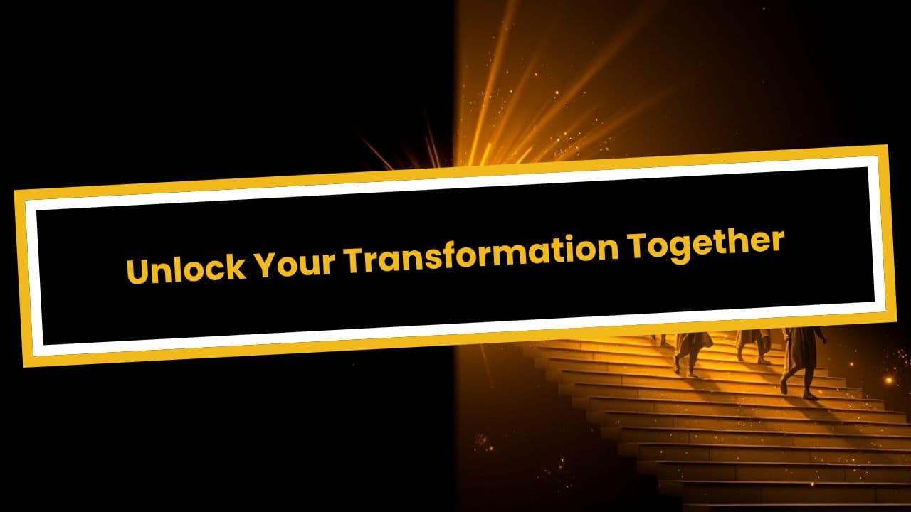 Unlock Your Transformation Together