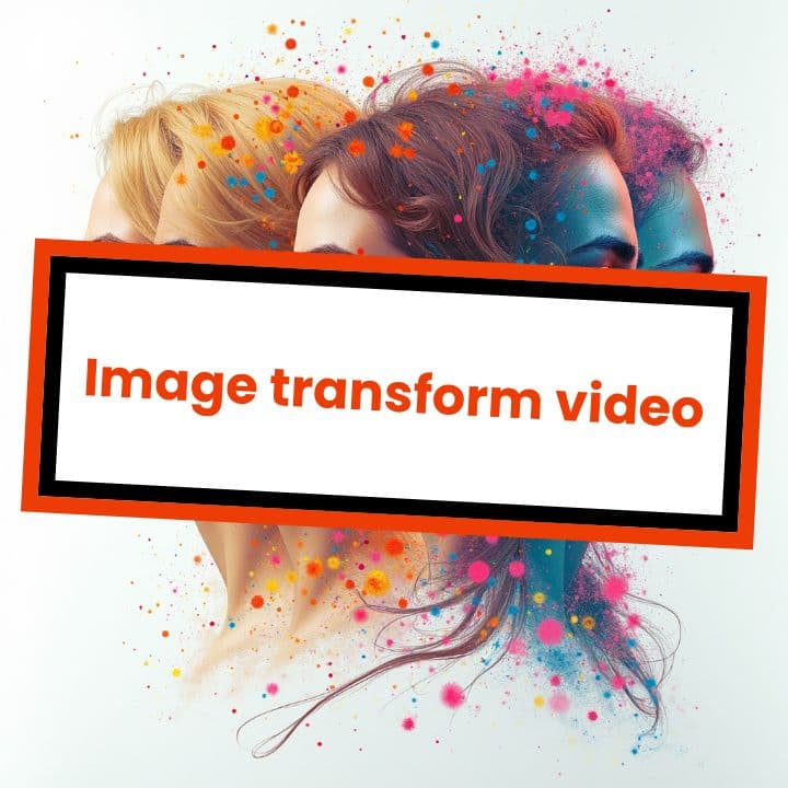 Image transform video