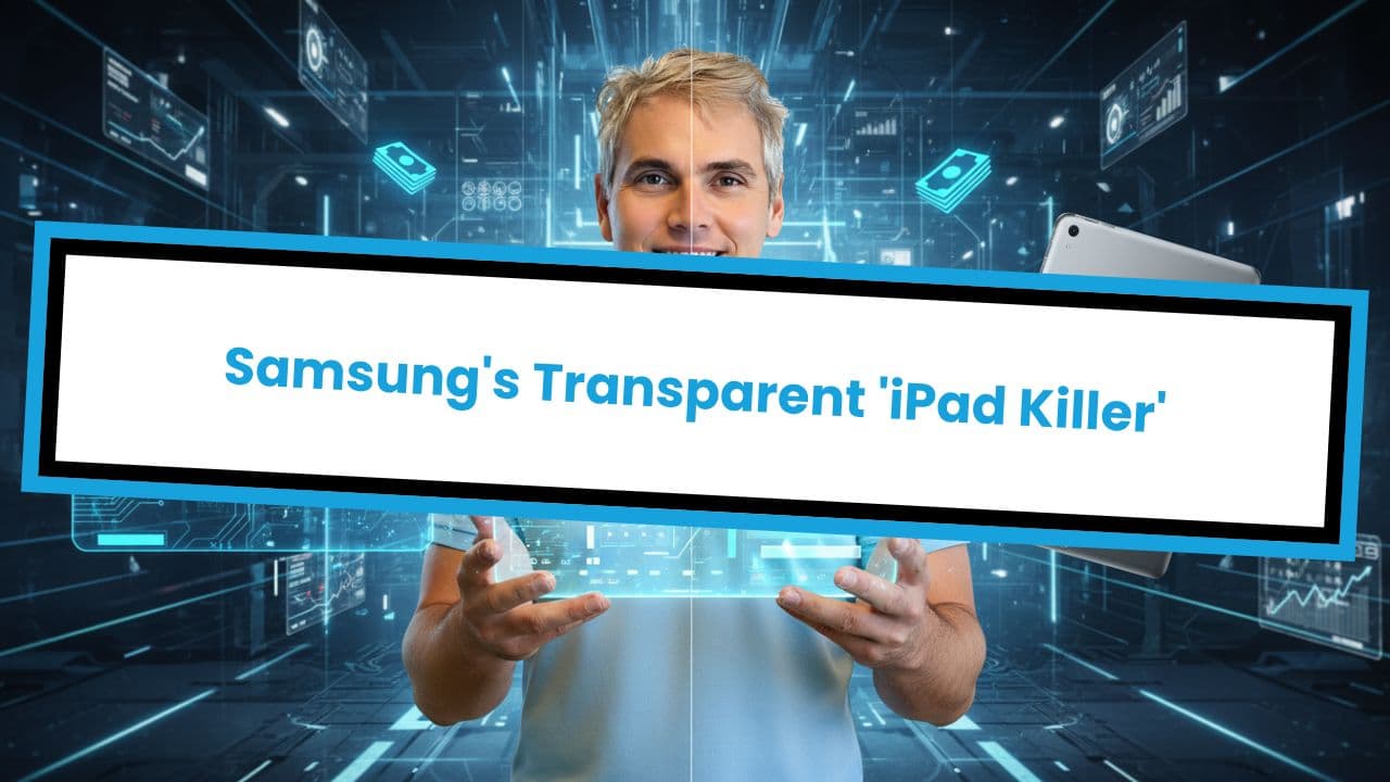 Samsung's Transparent 'iPad Killer'