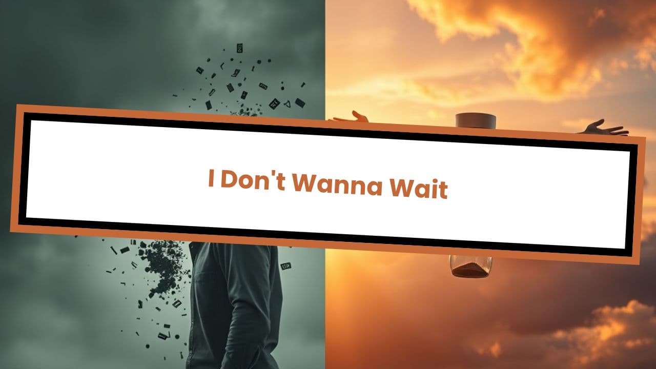 I Don't Wanna Wait