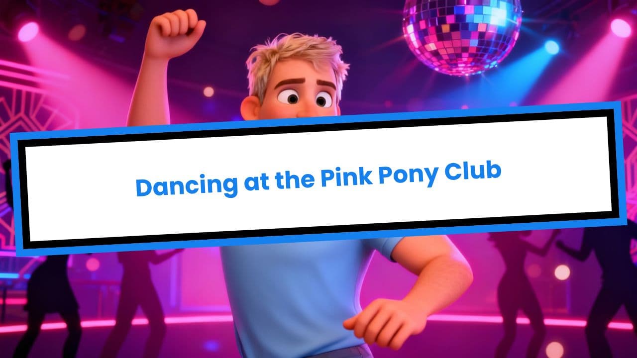 Dancing at the Pink Pony Club