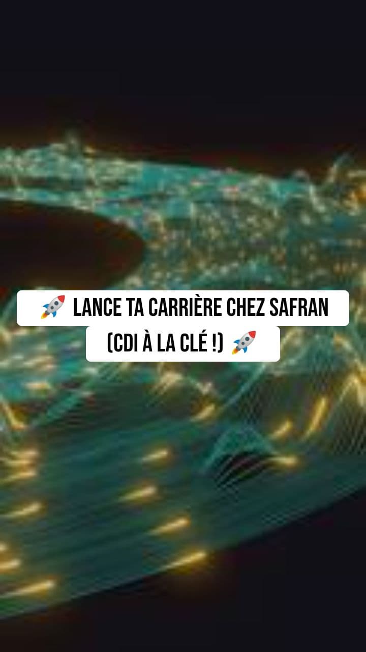 🚀 LANCE TA CARRIÈRE CHEZ SAFRAN (CDI À LA CLÉ !) 🚀