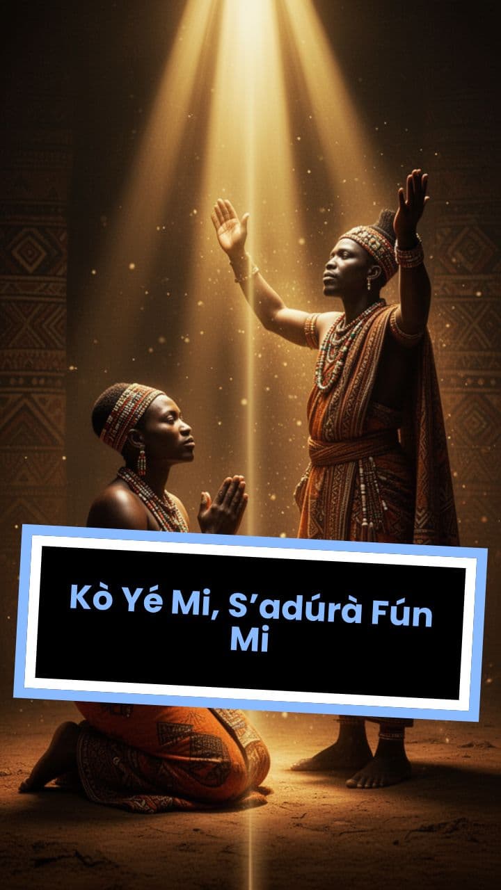 Kò Yé Mi, S’adúrà Fún Mi