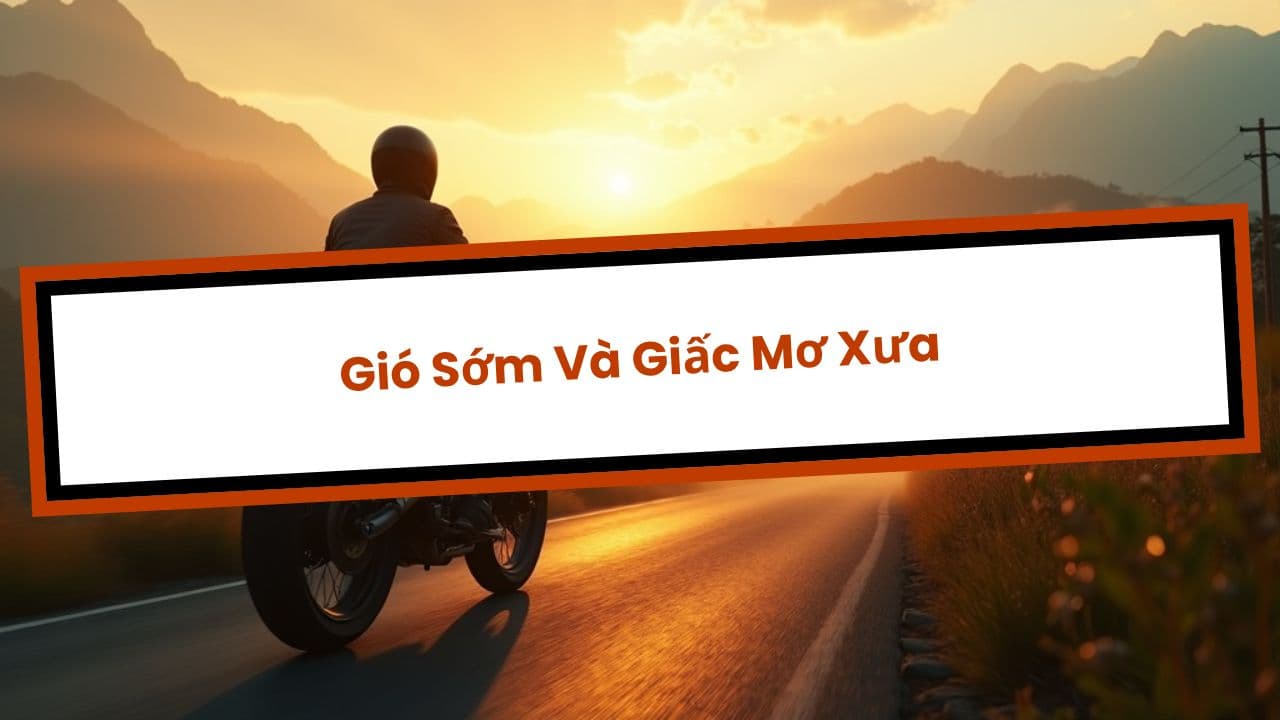 Gió Sớm Và Giấc Mơ Xưa