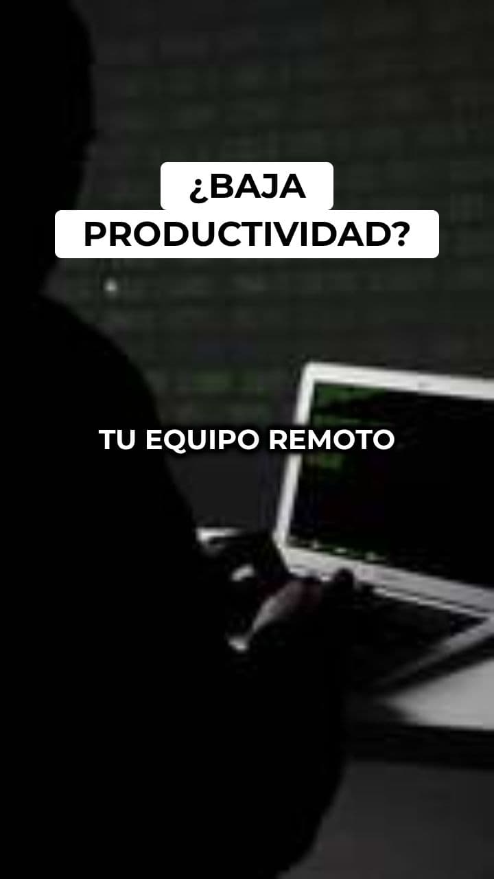 Productividad vs Visibilidad en Equipos Remotos