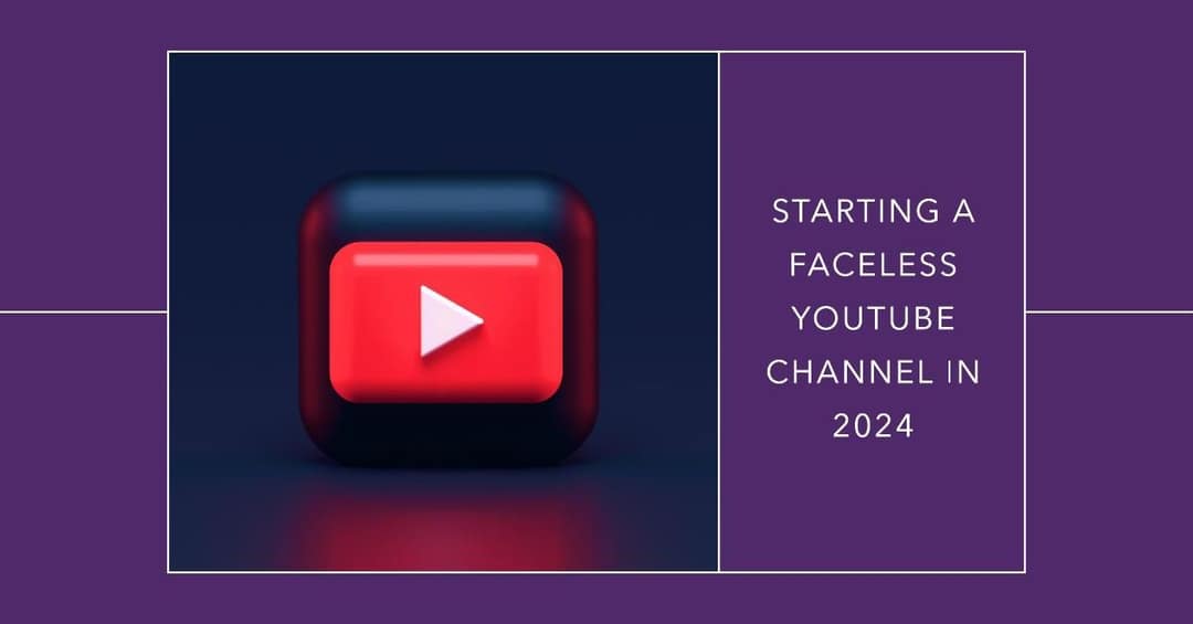 Faceless YouTube Channel: The Ultimate Guide
