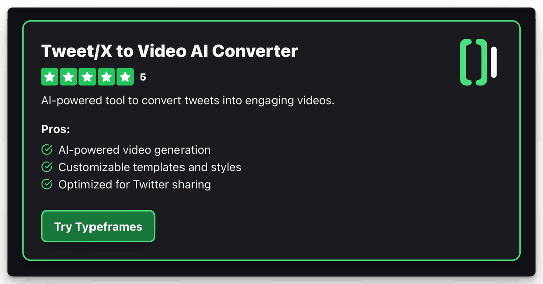 Tweet/X to Video AI Converter
5
AI-powered tool to convert tweets into engaging videos.
Pros:
AI-powered video generation
Customizable templates and styles
Optimized for Twitter sharing
Try Typeframes