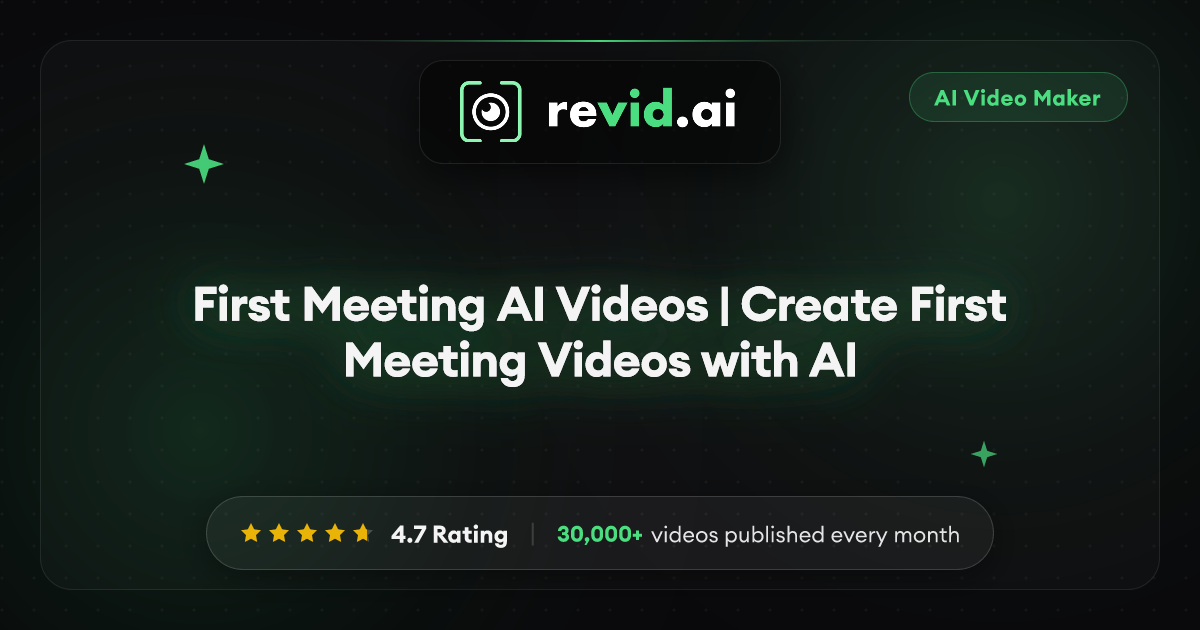 First Meeting AI Videos | Create First Meeting Videos with AI