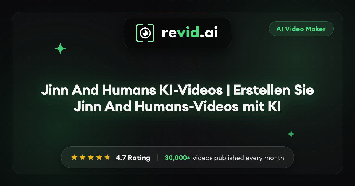 Jinn And Humans KI-Videos | Erstellen Sie Jinn And Humans-Videos mit KI