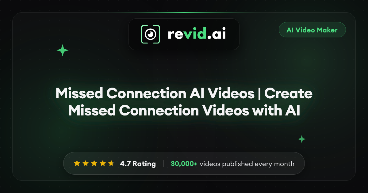 Missed Connection AI Videos | Create Missed Connection Videos with AI