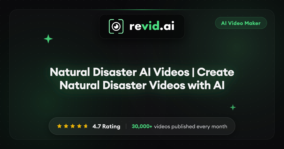 Natural Disaster AI Videos | Create Natural Disaster Videos with AI