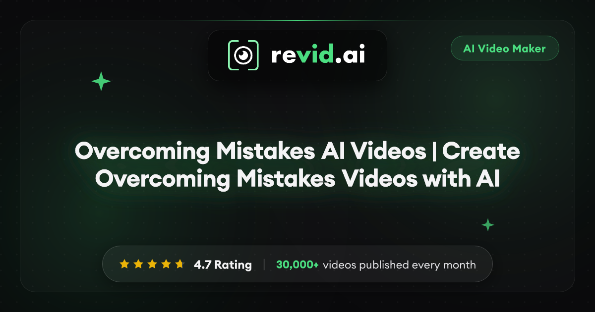 Overcoming Mistakes AI Videos | Create Overcoming Mistakes Videos with AI