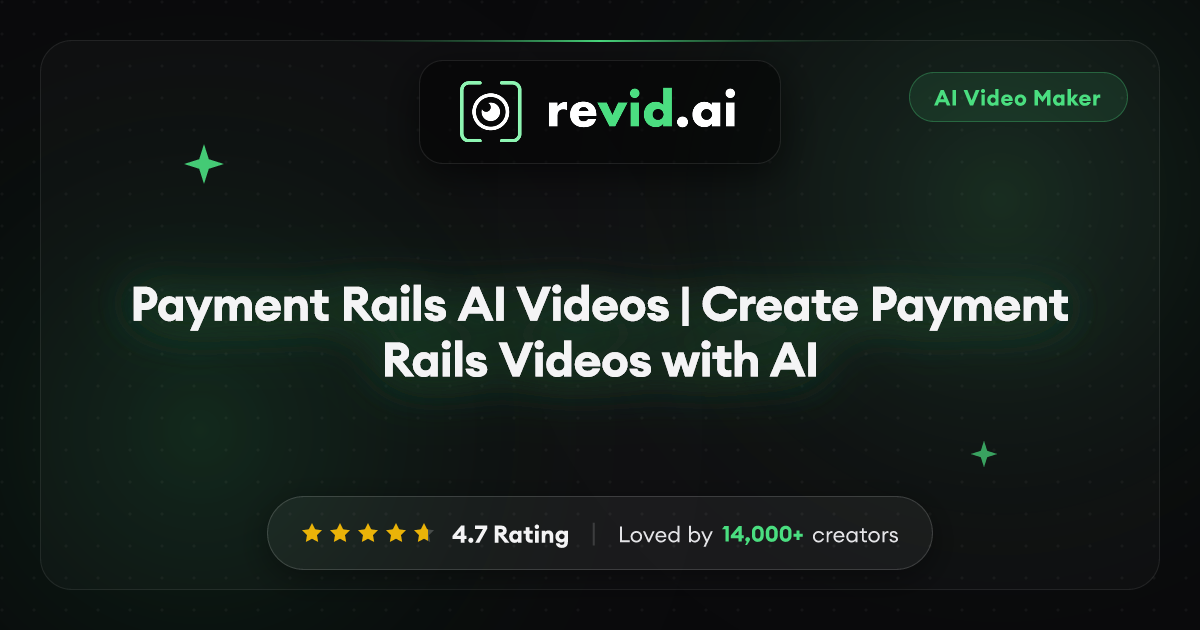 Payment Rails AI Videos | Create Payment Rails Videos with AI