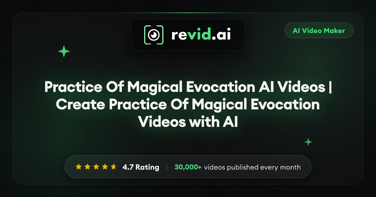 Practice Of Magical Evocation AI Videos | Create Practice Of Magical ...