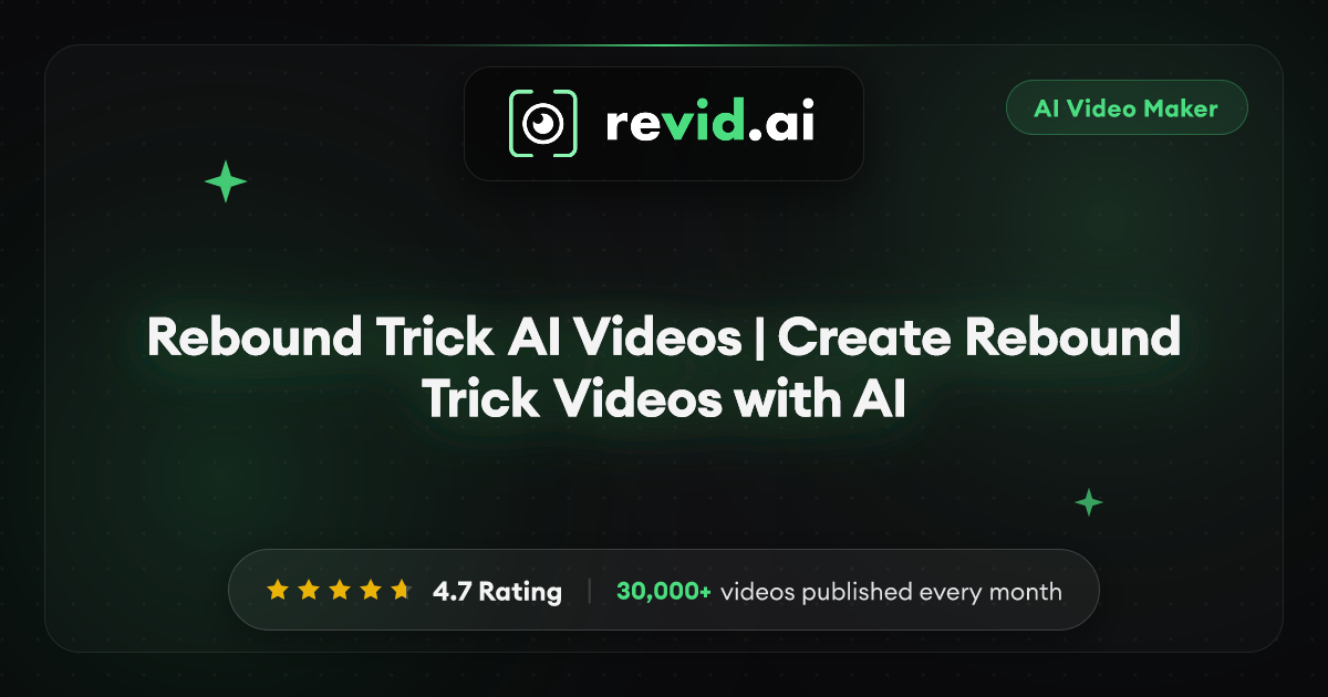 Rebound Trick AI Videos | Create Rebound Trick Videos with AI