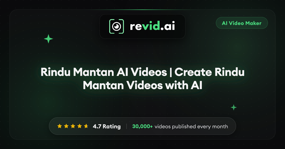 Rindu Mantan AI Videos | Create Rindu Mantan Videos with AI