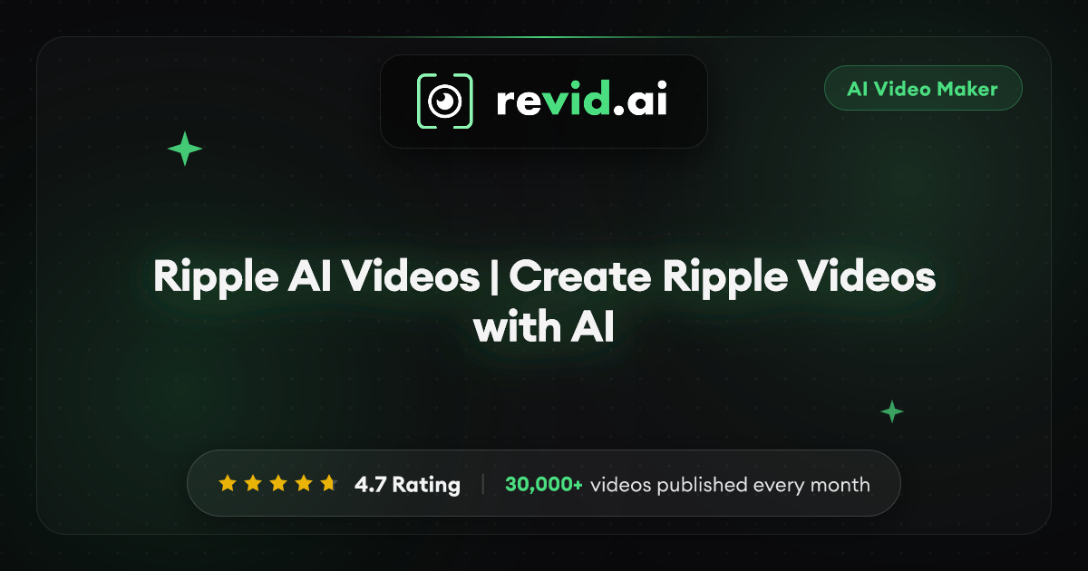Ripple AI Videos | Create Ripple Videos with AI