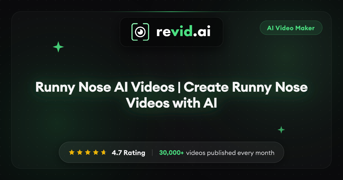 Runny Nose AI Videos | Create Runny Nose Videos with AI