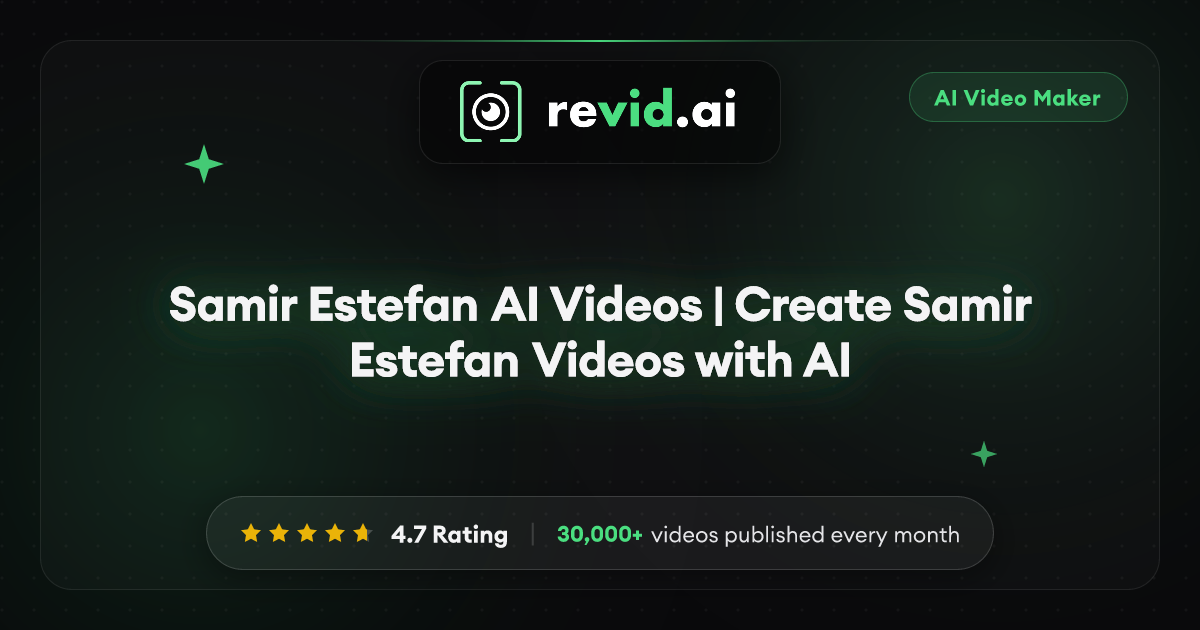 Samir Estefan AI Videos | Create Samir Estefan Videos with AI
