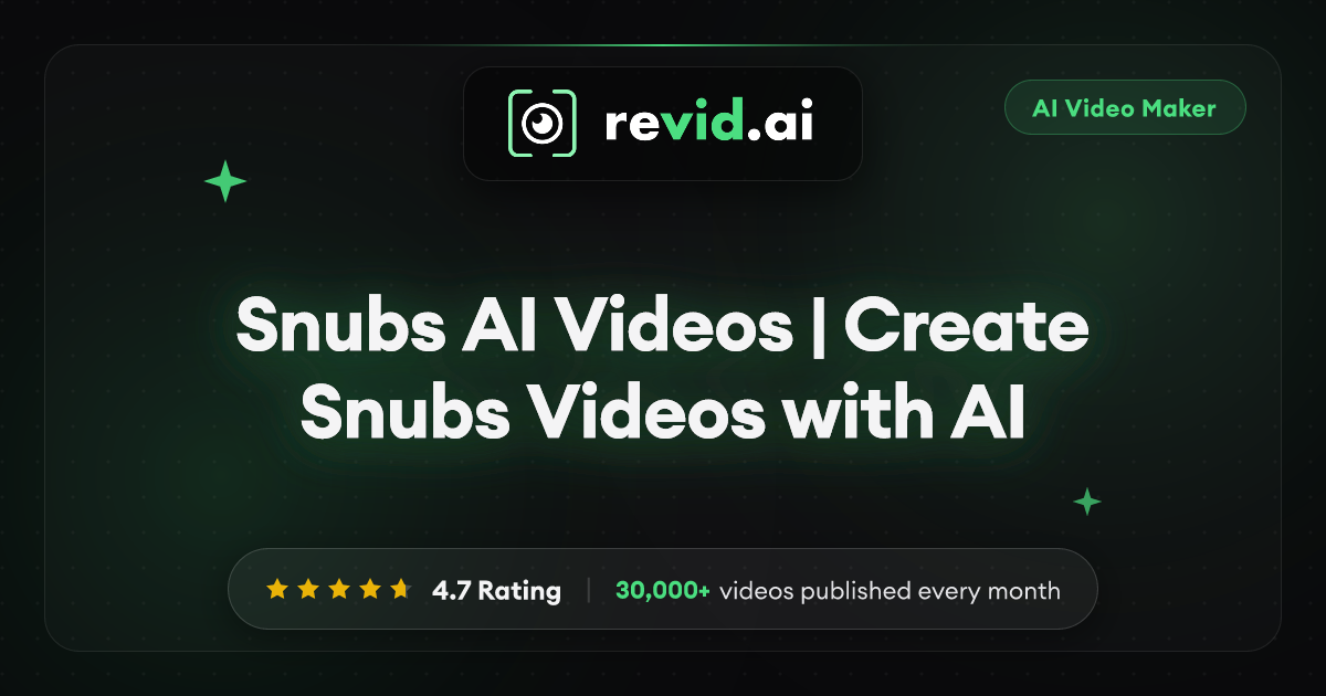 Snubs AI Videos | Create Snubs Videos with AI