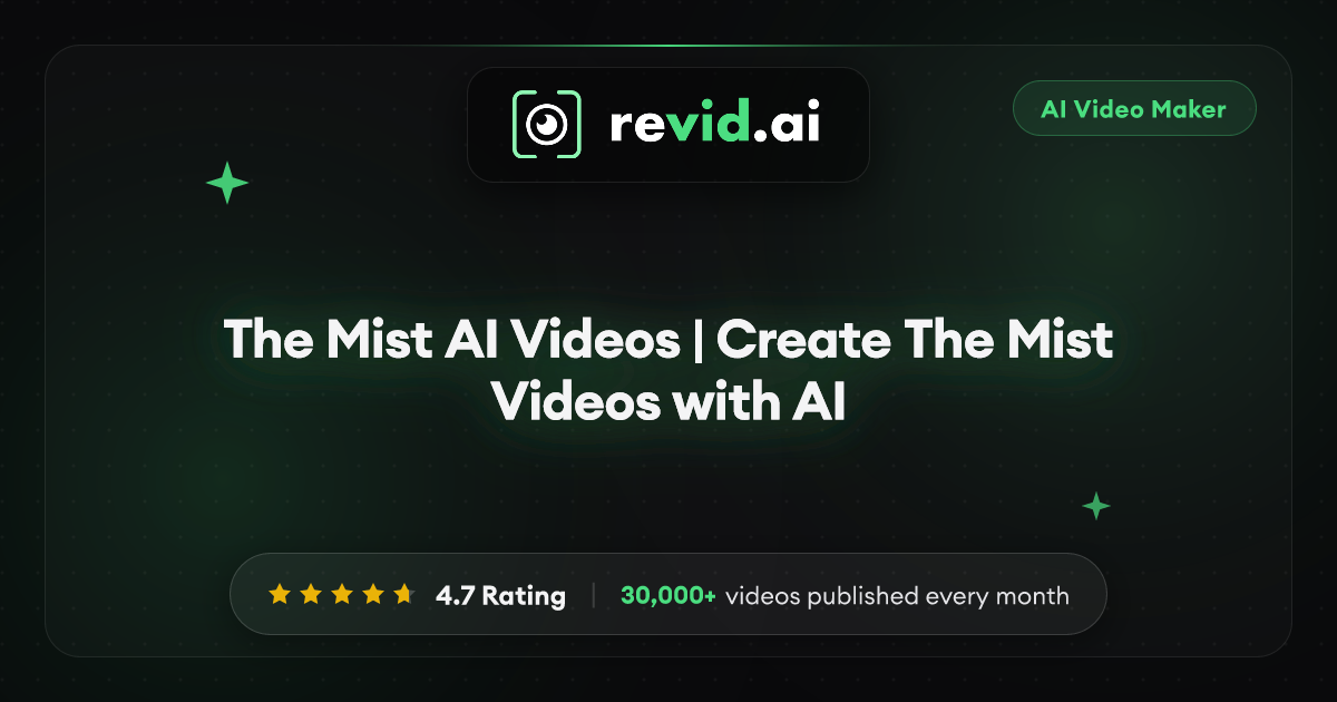 The Mist AI Videos | Create The Mist Videos with AI
