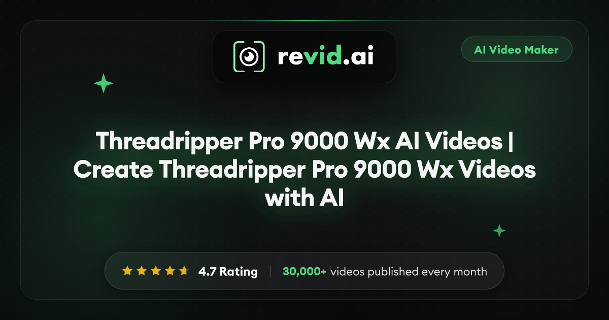 Threadripper Pro 9000 Wx AI Videos | Create Threadripper Pro 9000 Wx ...