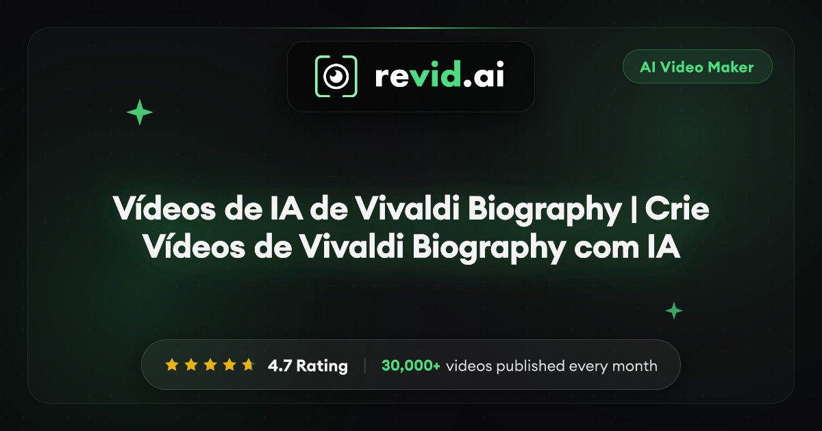 Vídeos de IA de Vivaldi Biography | Crie Vídeos de Vivaldi Biography com IA