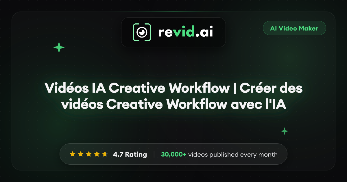 Vidéos IA Creative Workflow | Créer des vidéos Creative Workflow avec l'IA
