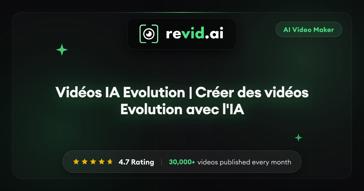 Vidéos IA Evolution | Créer des vidéos Evolution avec l'IA