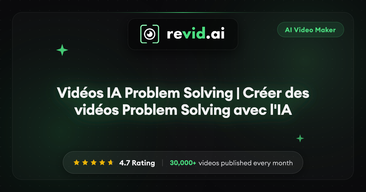 Vidéos IA Problem Solving | Créer des vidéos Problem Solving avec l'IA